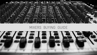 Audio Mixer Buying Guide- How to Choose the Perfect One